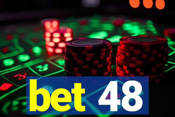 bet 48